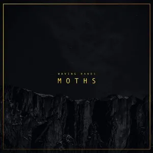Waving Hands - Moths